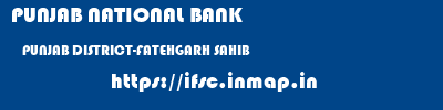 PUNJAB NATIONAL BANK  PUNJAB DISTRICT-FATEHGARH SAHIB    ifsc code